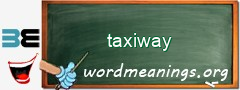 WordMeaning blackboard for taxiway